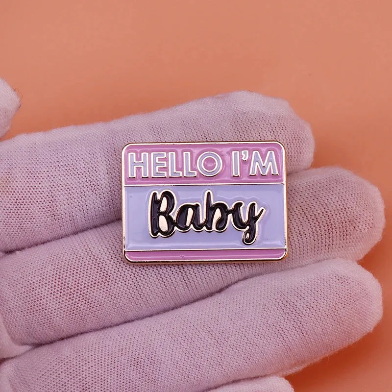 Hello I'm Baby Enamel Pin