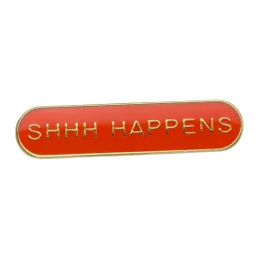 Shhh Happens Enamel Pin